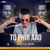 Toh Phir Aao (2020 Remix) - Dj Swap by MumbaiRemix India™