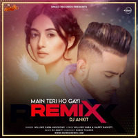 Mai Teri Ho Gayi (Remix) DJ Ankit by MumbaiRemix India™
