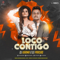 Loco Contigoo (Remix) DJ Prasad x DJ Karma by MumbaiRemix India™