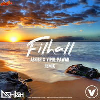 Filhall - (Deep House) Vipul Pawar x Dj Ashish by MumbaiRemix India™