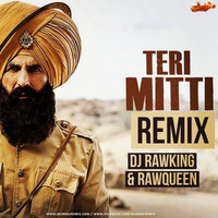 Teri Mitti (Remix) Dj RawKing x Dj RawQueen by MumbaiRemix India™