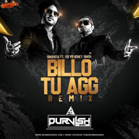 Billo Tu Aag (Singhsta Ft. Yo Yo Honey Singh) Remix - DJ Purvish by MumbaiRemix India™
