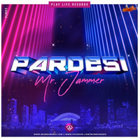 Pardesi (Original Mix) Mr. Jammer by MumbaiRemix India™