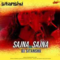 Sajna Ve Sajna (Remix) Dj Sitanshu by MumbaiRemix India™