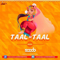 Taal Se Taal (Remix) - DJ Scoob by MumbaiRemix India™