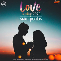 Love Mashup 2020 - Dj Ankit Rohida by MumbaiRemix India™