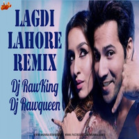 Lagdi Lahore Di Remix - Dj RawKing x Dj RawQueen by MumbaiRemix India™