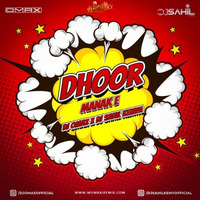 Dhoor - Manak E (Remix) DJ Omax X DJ Sahil Kemya by MumbaiRemix India™
