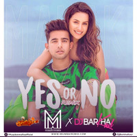 Yes Or No (Remix) - Muszik Mmafia x Dj Barkha Kaul by MumbaiRemix India™