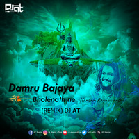 DAMRU BAJAYA BHOLENATH NE (REMIX) DJ AT by DJ AT