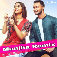 Manjha - Vishal Mishra ( Remix ) Dj IS SNG by DJ IS SNG