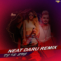 Neat Daru ( Remix 2.O ) Dj IS SNG by DJ IS SNG