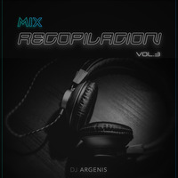 Mix Recopilacion Vol.3 by Dj Argenis