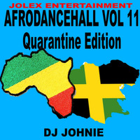 AFRODANCEHALL VOL 11 QUARANTINE EDITION by Jolex Entertainment United Kingdom.