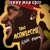 MC Du Black, Delacruz - Tudo Aconteceu (Tonny Moa Edit) by Tonny Moa