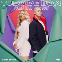PK &amp; Luísa Sonza - Tudo de Bom (Tonny Moa Edit) by Tonny Moa