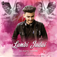 Lambi Judai Remix - DJ Ashu Indore by AIDD