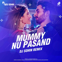 Mummy Nu Pasand (Remix) - DJ Sohin by AIDD