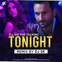I'll Do The Talking Tonight (Remix) - DJ SK by AIDD