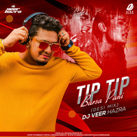 Tip Tip Barsa Paani Remix - DJ Veer Hazra by AIDD