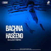 Bachna Ae Haseeno (Remix) - DJ Lucky by AIDD
