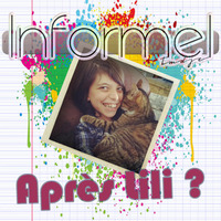 Informel #12 : Après Lili ? by Tmdjc