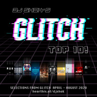 DJ SHOK - Glitch Top 10 by DJ Shok