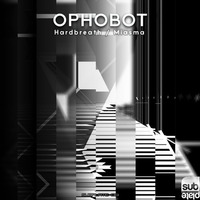 Ophobot - Hardbreath / Miasma [SUBPLATE-061] *Out Now*