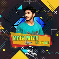 Meen Meen Bitthonte Remix by DJ Vajra