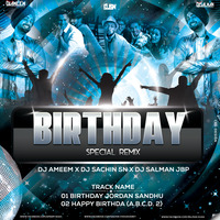 Birthday Jordan sandhu --[Rmx by[DJ SACHIN &amp; DJ AMEEM DJ SALMAN by Sachin choudhary