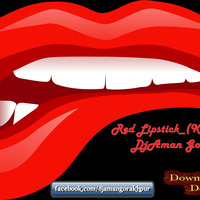 Red Lipstick_(Khesari Lal)-DjAman Gorakhpur by DjAman Gorakhpur