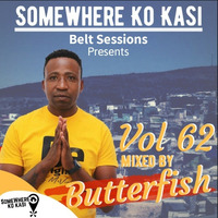 Somewherekokasi Belt Sessions Vol 62 Mixed By Butterfish by Somewhere Ko Kasi Belt Sessions(SWKK)