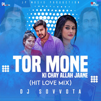 Tor Mone Ki Chay Allah Jaane Ft. Baul Sukumar (Hit Love Mix) DJ SoVvoTa by DJ SoVvoTa