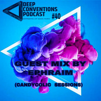Gathering of Good Music 40 (Mixed By Ephraim-CCS) by Deep Conventions Podcast