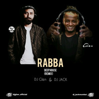 Rabba-DJ Glen-DJ Jack(Deep House remix) by DJ GLEN INDIA
