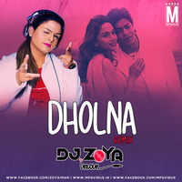 Dholna (Remix) - DJ Zoya by MP3Virus Official