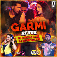 Garmi (Mashup) - DJ Barkha Kaul &amp; DJ Mudit Gulati by MP3Virus Official
