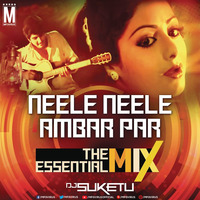 Neele Neele Ambar Par (The Essential Mix) - DJ Suketu by MP3Virus Official
