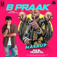 B Praak Mashup - DJ Akhil Talreja by MP3Virus Official