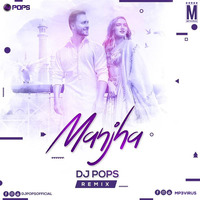 Manjha (Remix) - DJ Pops by MP3Virus Official