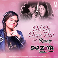 Dil De Diya Hai - DJ Zoya Remix by MP3Virus Official