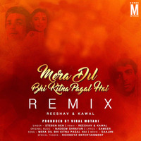 Mera Dil Bhi Kitna Pagal Hai Feat. Stebin Ben (Remix) - Reeshav &amp; Kawal by MP3Virus Official