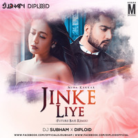Jinke Liye - Neha Kakkar (Future Bass Remix) - DJ Subham X Diploid by MP3Virus Official