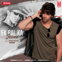 Ek Pal Ka Jeena (Remix) - DJ PSynth by MP3Virus Official