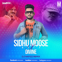 Sidhu Moose Wala vs Divine - DJ Nafizz Remix by MP3Virus Official
