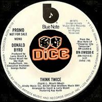 Donald Byrd - Think Twice (DiCE EDiT) by DiCE_NZ