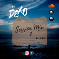 Session Mix 2 RG, Actual - Dj Dexo by Dj Dexo. pe