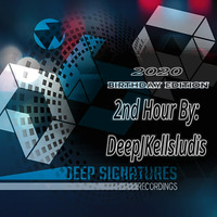 Deep Signatures Recordings_2nd Hour By DeepJKellsludis [Birthday Edition] by Deep Signatures Recordings