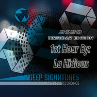 Deep Signatures Recordings_1st Hour By La Hidious [Birthday Edition] by Deep Signatures Recordings