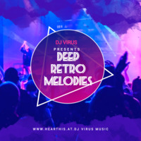 DEEP RETRO MELODIES DJ VIRUS.MP3 by DJ VIRUS MUSIC